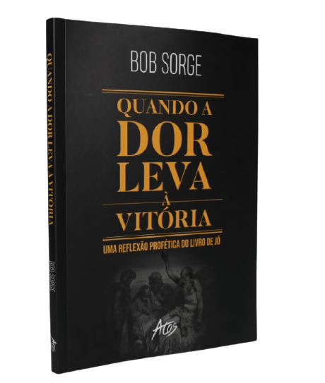 Quando a Dor Leva à Vitória