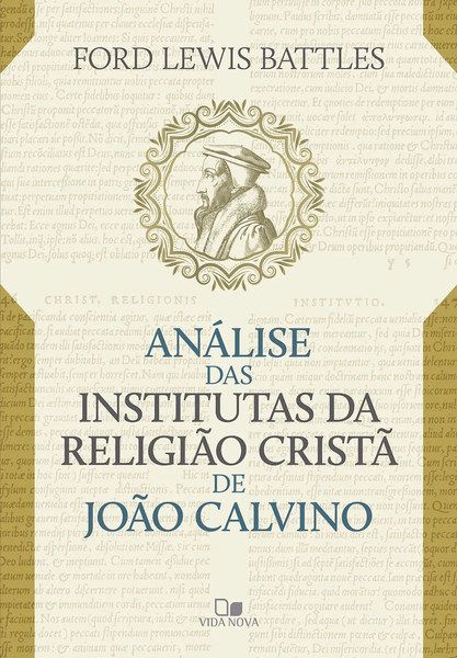 Análise das Institutas da Religião Cristã de João Calvino