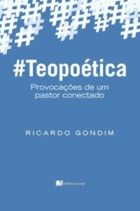 Teopoética | Provocações de um Pastor Conectado