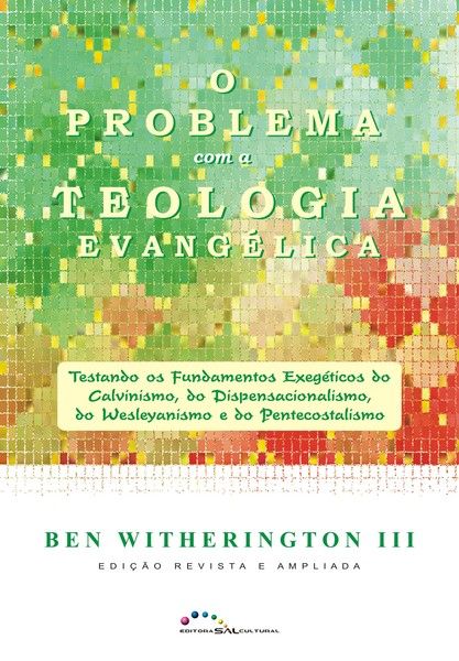O Problema Com a Teologia Evangélica