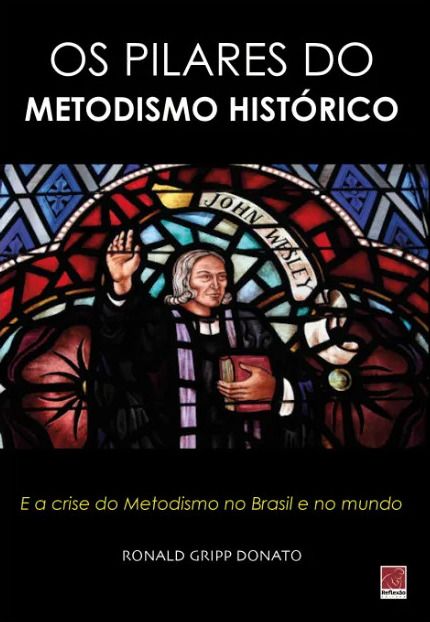 Os Pilares do Metodismo Histórico