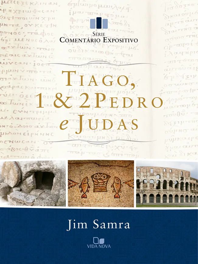 Tiago, 1 e 2 Pedro e Judas | Série Comentário Expositivo