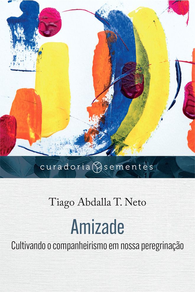 Amizade | Série Curadoria Sementes