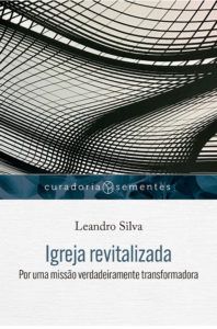Igreja Revitalizada | Série Curadoria Sementes