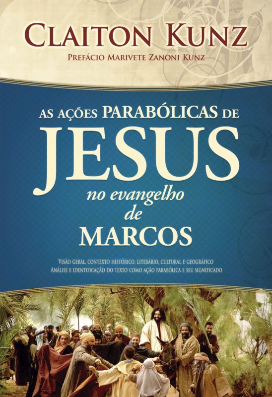As Ações Parabólicas de Jesus no Evangelho de Marcos