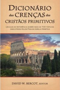 Dicionário das Crenças dos Cristãos Primitivos