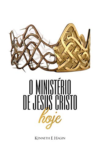 O Ministério De Jesus Cristo Hoje