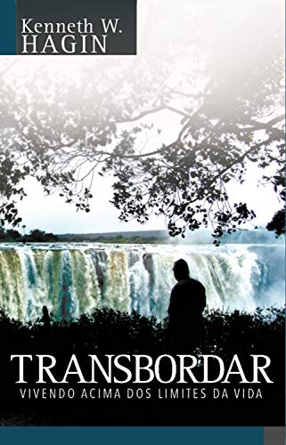 Transbordar, Vivendo Acima Dos Limites Da Vida
