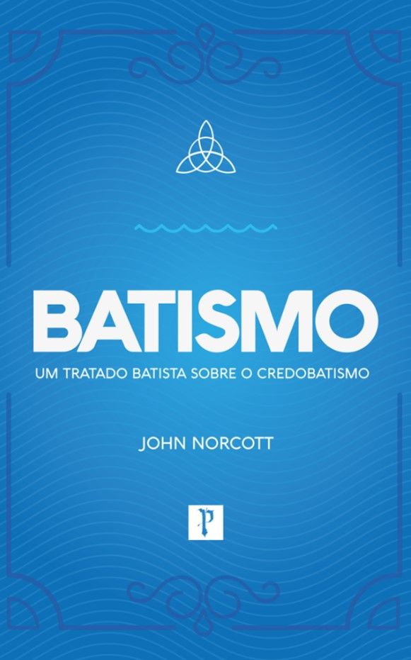 Batismo | Um Tratado Batista