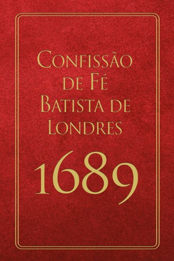 Confissão De Fé Batista de Londres 1689