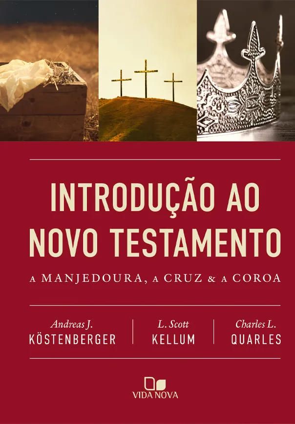 Introdução ao Novo Testamento | A Manjedoura  a Cruz e a Coroa