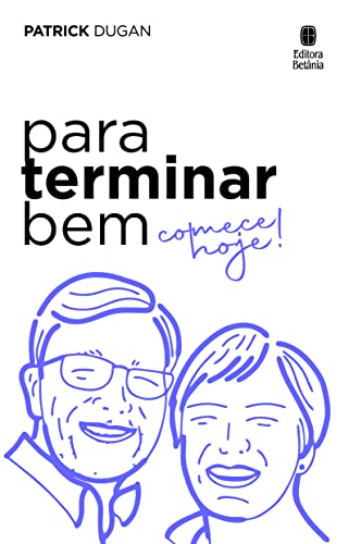 Para Terminar Bem, Comece Hoje!