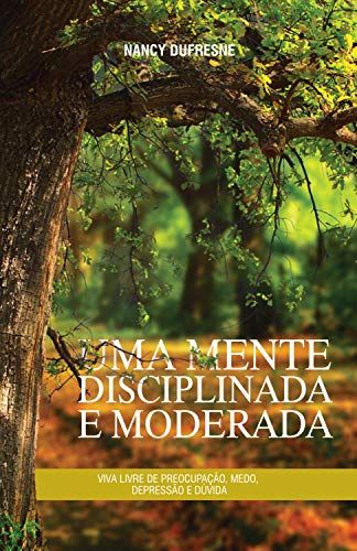 Uma Mente Moderada E Disciplinada