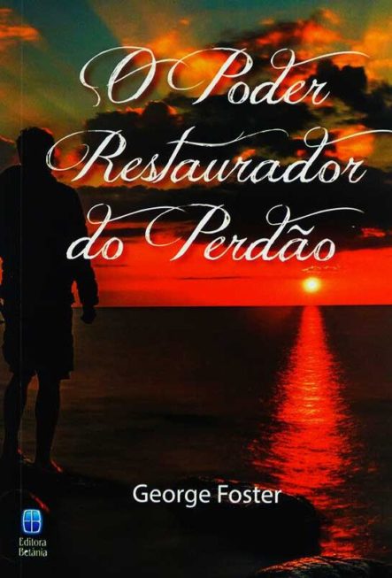 O Poder Restaurador Do Perdão