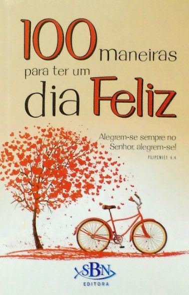 100 Maneiras Para Ter Um Dia Feliz