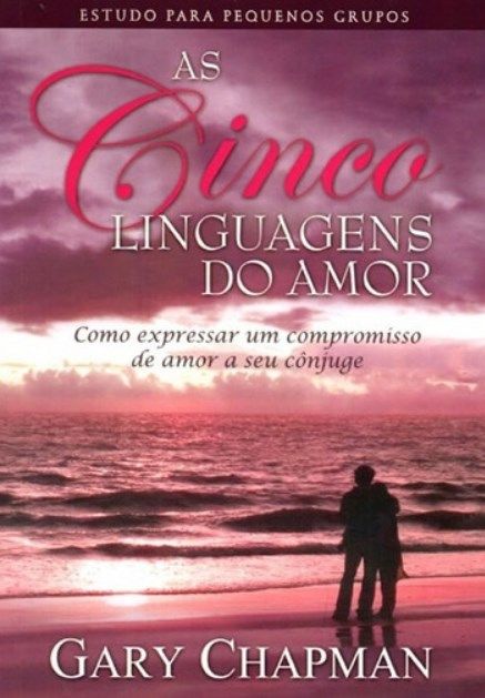 As cinco linguagens do amor | estudo para pequenos grupos