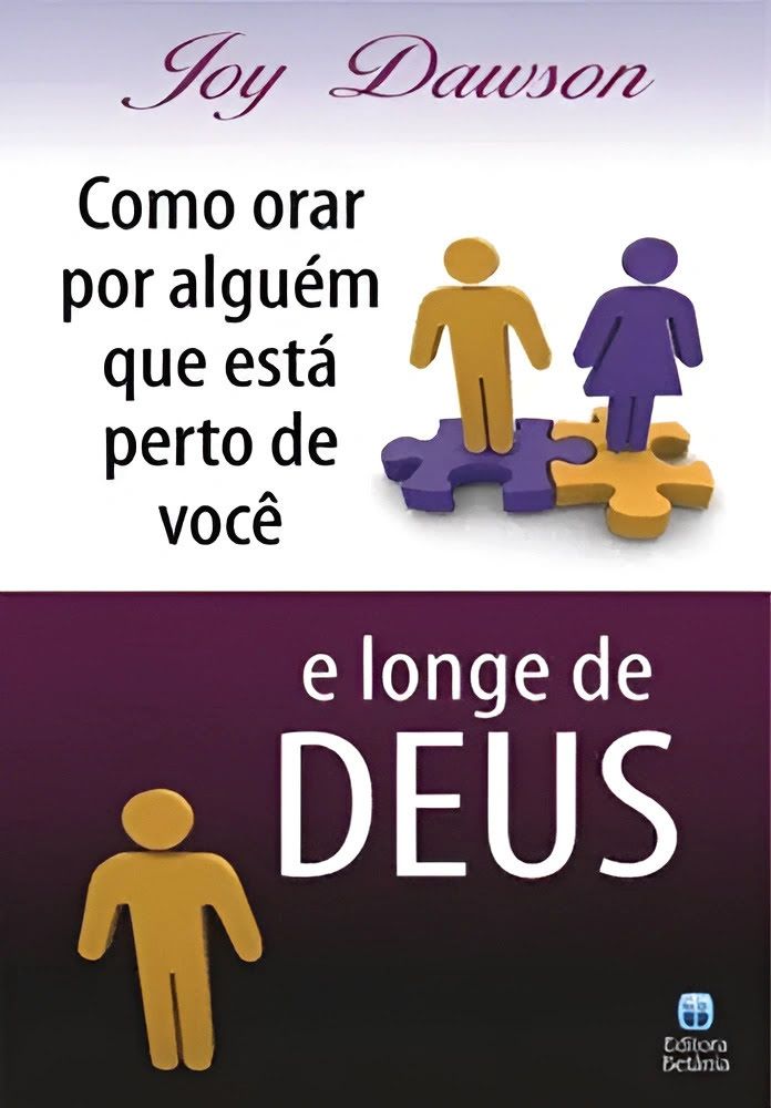 Como Orar Por Alguém Que Esta Perto De Você e Longe de Deus