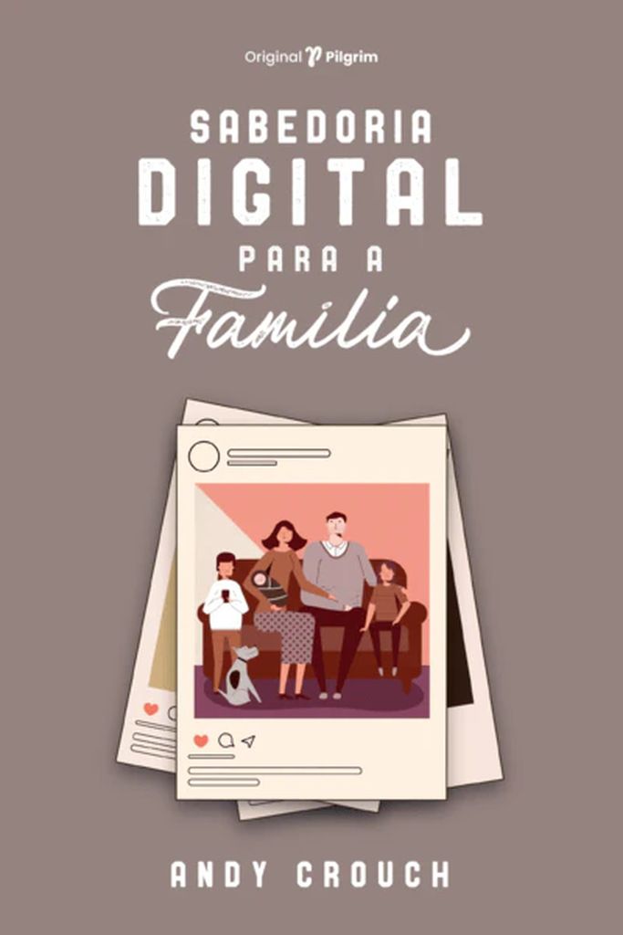 Sabedoria Digital Para a Família