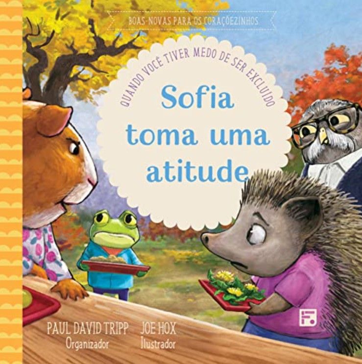 Sofia Toma Uma Atitude | Boas Novas Para os Coraçõezinhos