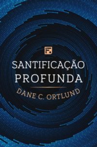 Santificação Profunda