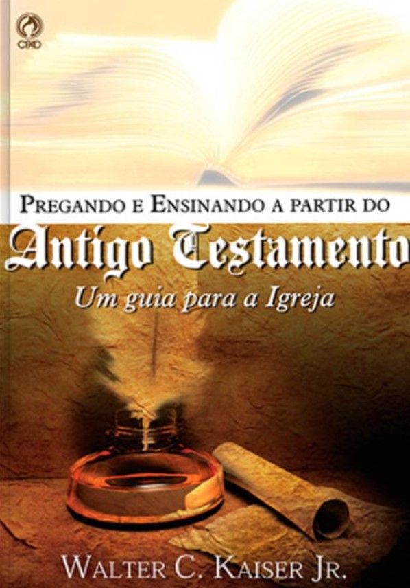 Pregando e Ensinando a Partir do Antigo Testamento