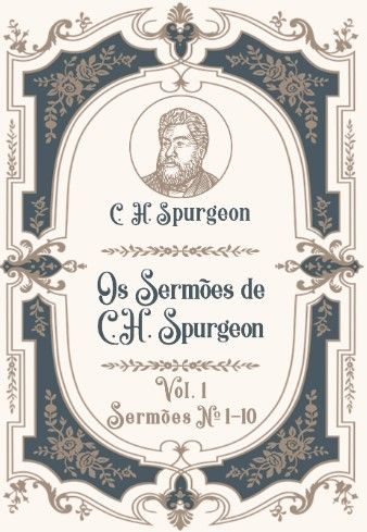 Os Sermões de C.H. Spurgeon – Vol. 1
