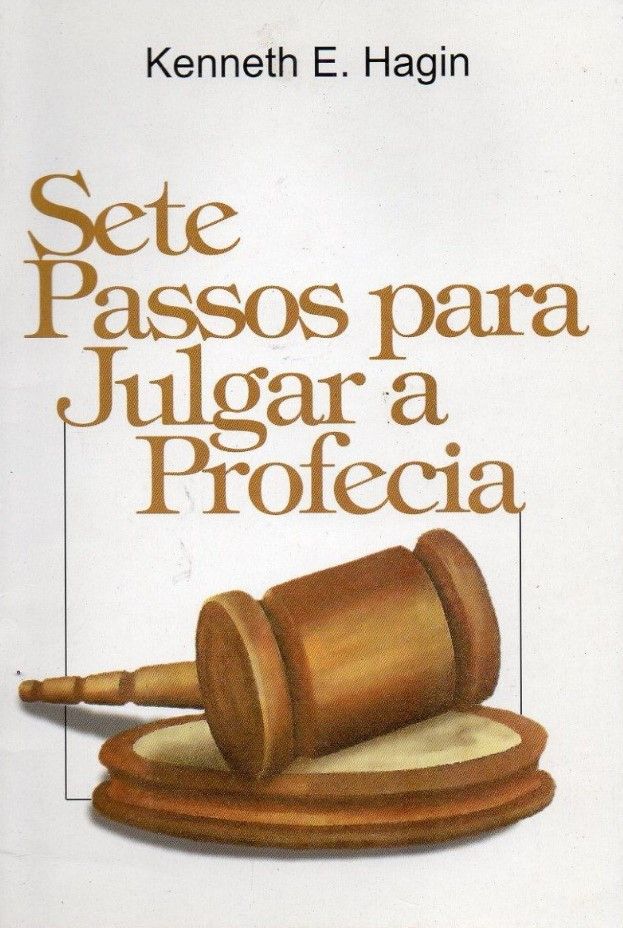 Sete Passos Para Julgar A Profecia