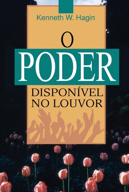 O Poder Disponível Do Louvor
