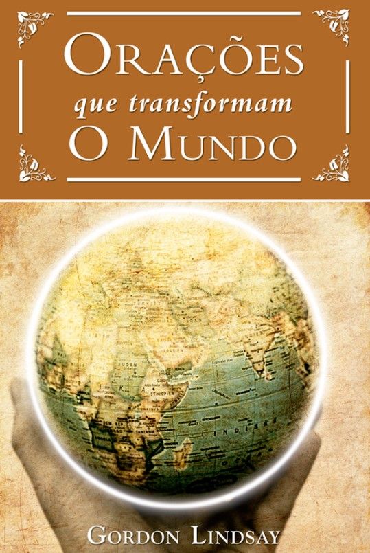 Orações Que Transformam O Mundo