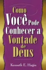 Como Você Pode Conhecer A Vontade De Deus