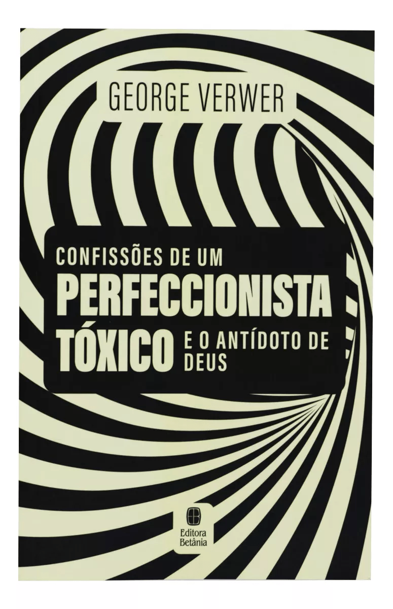 Confissões de um Perfeccionista Tóxico e o Antídoto de Deus