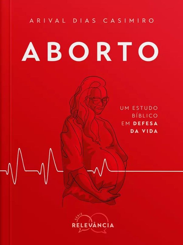 Aborto um Estudo Bíblico em Defesa da Vida