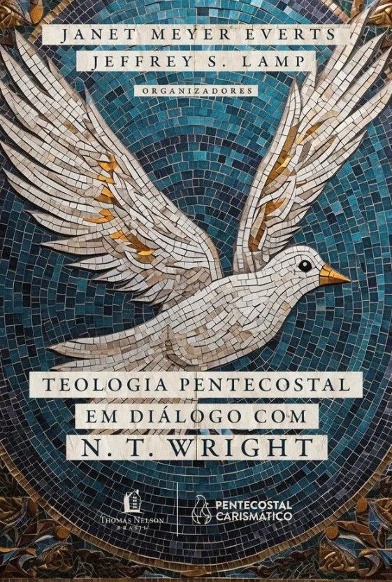 Teologia Pentecostal em Diálogo com N. T. Wright