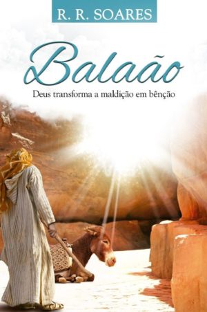 Balaão Deus Transforma A Maldição Em Bênção