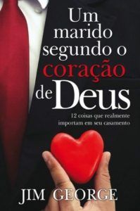 Um Marido Segundo O Coração De Deus