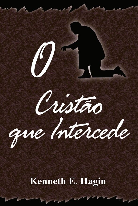 O Cristão Que Intercede