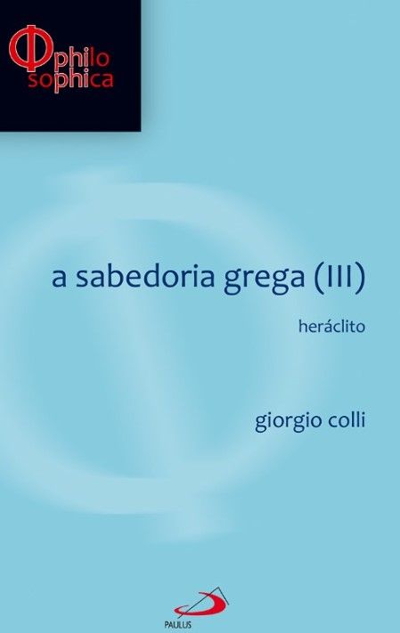 A Sabedoria Grega (Iii) Heráclito