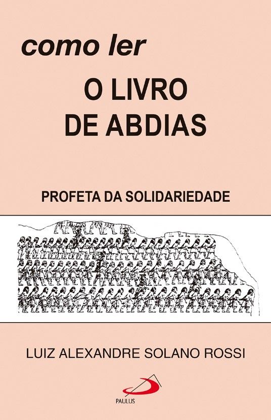 Como Ler : O Livro De Abdias Profeta Da Solidariedade