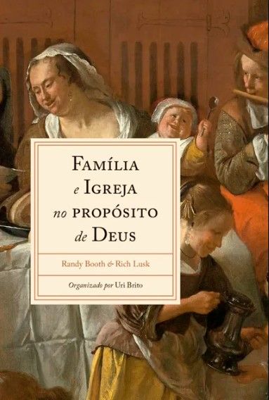 Família e Igreja no Propósito de Deus