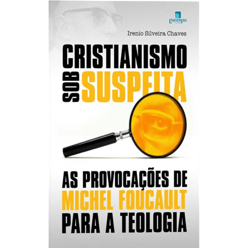Cristianismo Sob Suspeita As Provocações De Michel Foucalt para Teologia