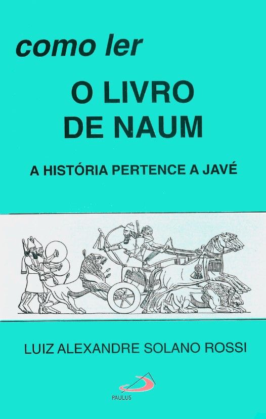 Como Ler : O Livro De Naum  A Historia Pertence A Javé