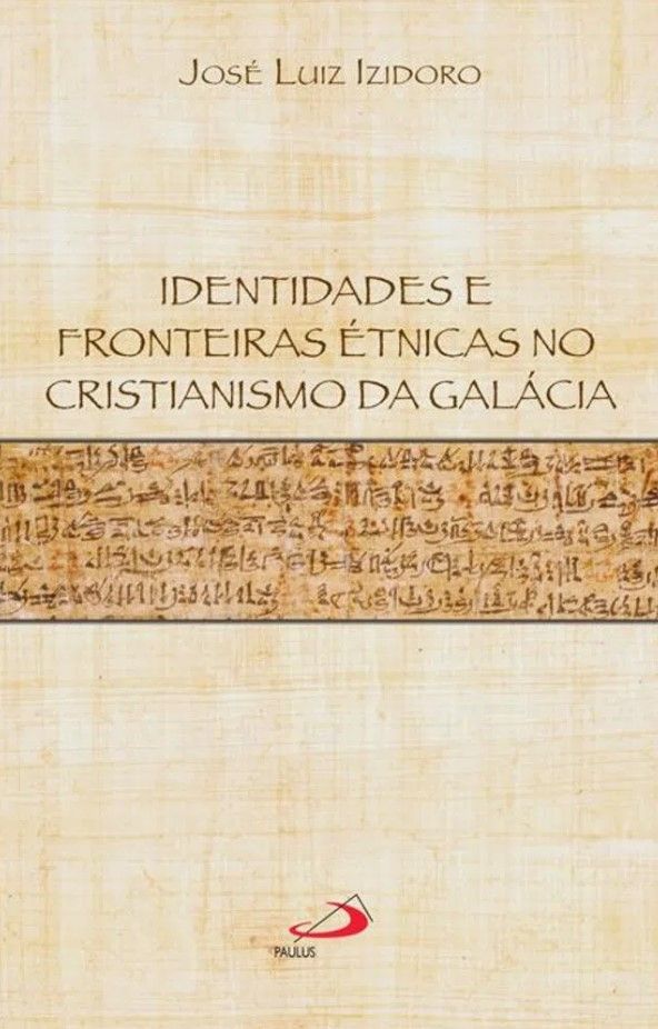 Identidades E Fronteiras Étnicas No Cristianismo Da Galácia