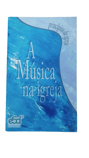 SÉRIE “PRINCÍPIOS DE IGREJA”: A música na igreja