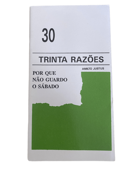 30 razões por que não guardo o sábado