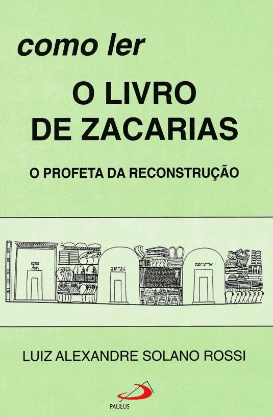 Como Ler O Livro De Zacarias – O Profeta Da Reconstrução