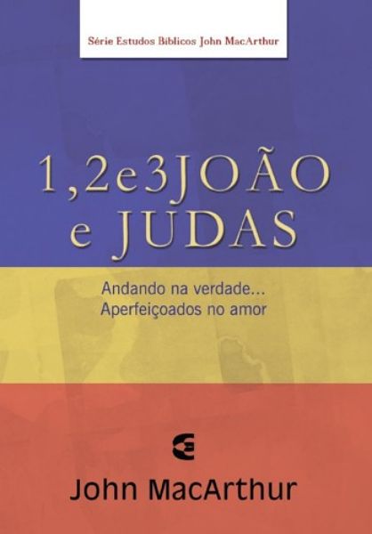 1, 2 E 3 João E Judas John Macarthur