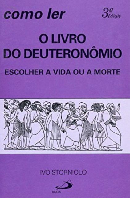 Como Ler O Livro Do Deuteronômio – Escolher A Vida Ou a Morte