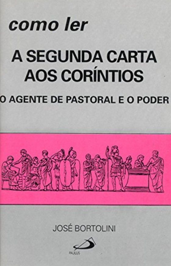 Como Ler A Segunda Carta Aos Coríntios – O Agente De Pastoral e o Poder