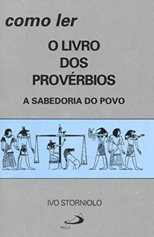 Como Ler O Livro Dos Provérbios – A Sabedoria Do Povo