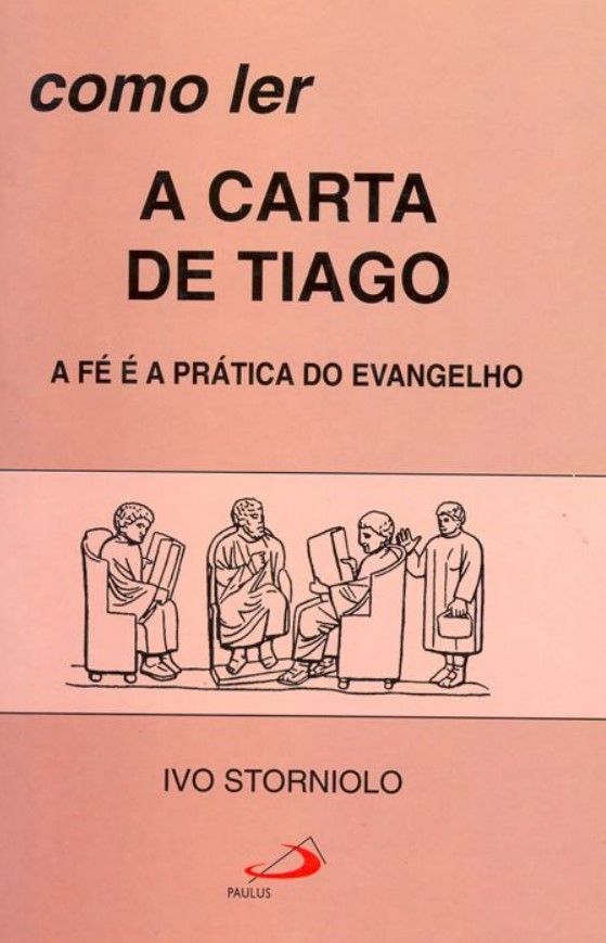 Como Ler A Carta De Tiago – A Fé E A Pratica Do Evangelho